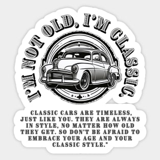 Rock Your Vintage Style: "I'm Not Old, I'm Classic" T-Shirt with Retro Car Sticker Sticker